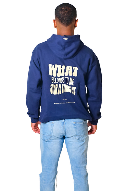 What belongs to me simply finds me - Hoodie