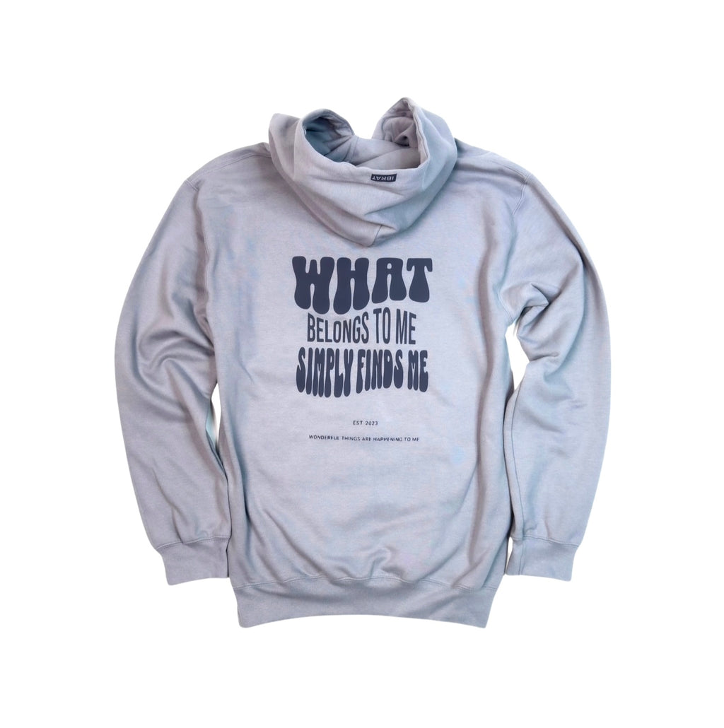 What belongs to me simply finds me - Hoodie